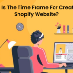 What Is the Time Frame for Creating a Shopify Website?