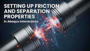 Setting Up Friction and Separation Properties in Abaqus Interactions
